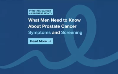 What Men Need to Know About Prostate Cancer Symptoms and Screening
