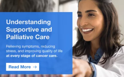 Understanding Supportive and Palliative Care: Whole-Person Support During Cancer Treatment