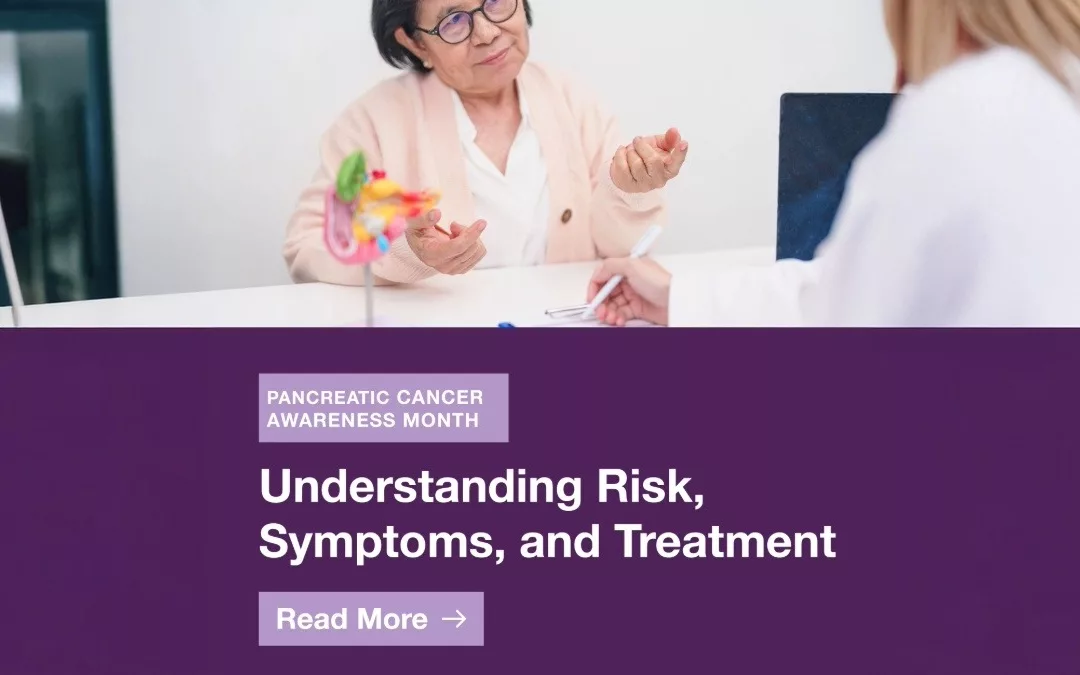 Pancreatic Cancer: Symptoms, Risk Factors, and Advances in Treatment