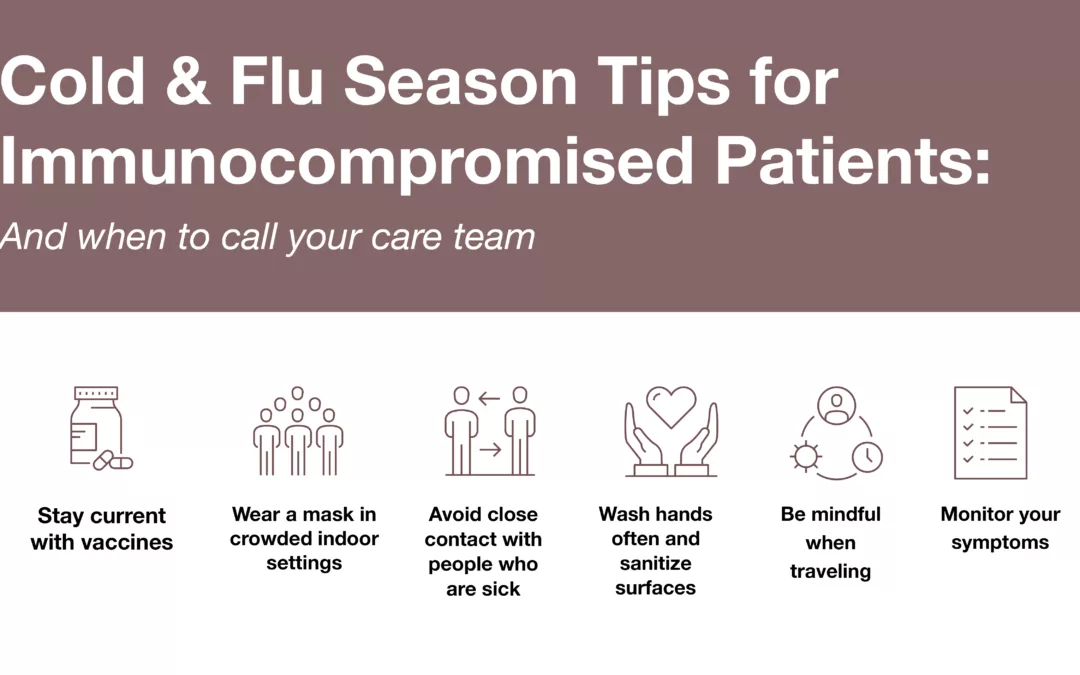 Cold & Flu Season Tips for Immunocompromised Patients