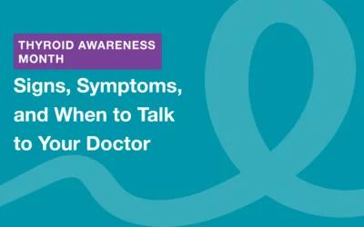 Thyroid Cancer Awareness: Signs, Symptoms & When to Talk to Your Doctor
