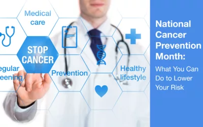National Cancer Prevention Month: What You Can Do to Lower Your Risk